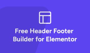 Build Better WordPress Headers and Footers with Elementor